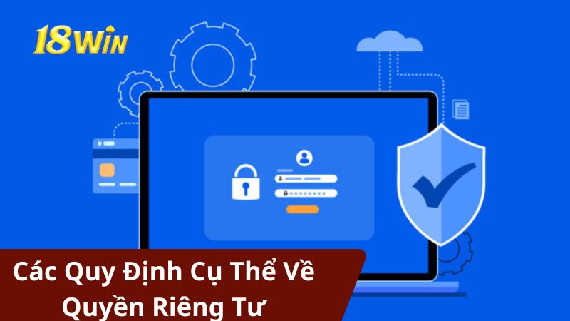 Nội dung về các quy định liên quan đến quyền riêng tư