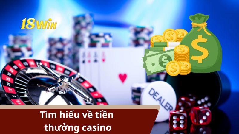 Tiền thưởng casino là gì?